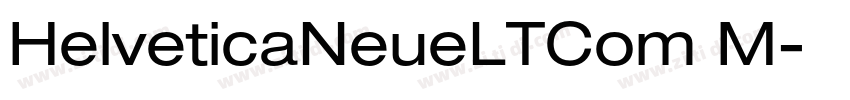 HelveticaNeueLTCom M字体转换 HelveticaNeueLTCom M字体转换